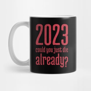 2023 Could You Jest Die Already?  - 12 Mug